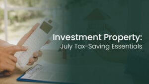 Investment Property July Tax-Saving Essentials