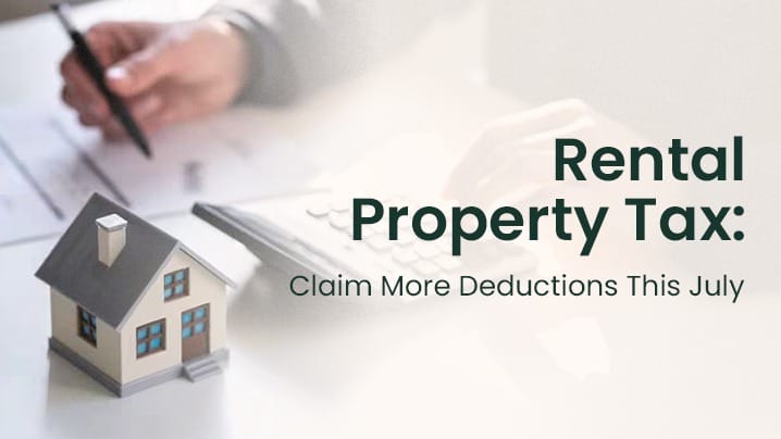 Rental Property Tax Claim More Deductions This July