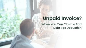 Unpaid Invoice When You Can Claim a Bad Debt Tax Deduction (ATO Rules Explained)